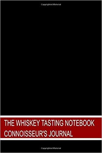 indir THE Whiskey Tasting Notebook Connoisseur&#39;s Journal: Whiskey Log Book For Documenting Your Whiskey Tasting Experiences, Track And Rate Your Collection