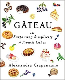 تحميل Gateau: The Surprising Simplicity of French Cakes
