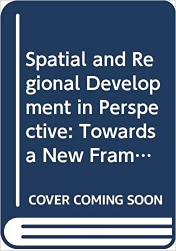 Spatial and Regional Development in Perspective: Towards a New Framework (Routledge Explorations in Development Studies)
