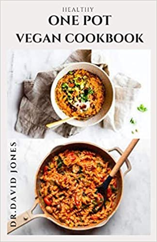 ダウンロード  HEALTHY ONE POT VEGAN COOKBOOK: Delicious Healthy Vegan Recipes Cookbook 本