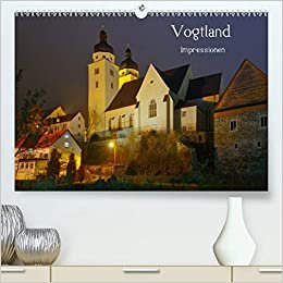 Vogtland - Impressionen (Premium, hochwertiger DIN A2 Wandkalender 2021, Kunstdruck in Hochglanz): Ein Querschnitt des Vogtlandes im Wandel der Jahreszeiten. (Monatskalender, 14 Seiten )