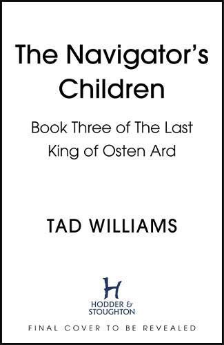 The Navigator's Children: The final part of The Last King of Osten Ard Trilogy (English Edition)