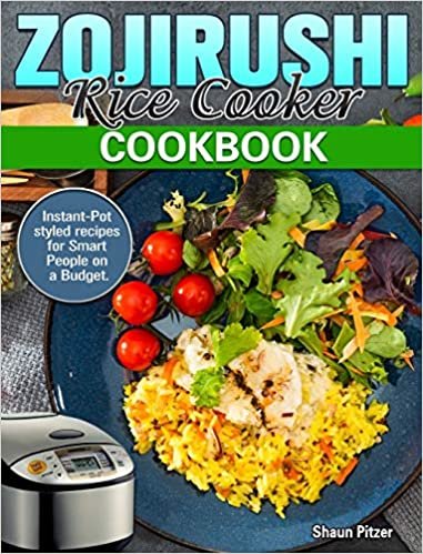 indir ZOJIRUSHI Rice Cooker Cookbook: Instant-Pot styled recipes for Smart People on a Budget.Instant-Pot styled recipes for Smart People on a Budget.