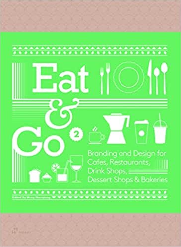 ダウンロード  Eat & Go: Branding and Design for Cafés, Restaurants, Drink Shops, Dessert Shops & Bakeries (2) 本