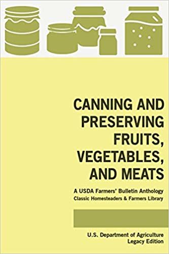 تحميل Canning And Preserving Fruits, Vegetables, And Meats (Legacy Edition): A USDA Farmers&#39; Bulletin Anthology Of Classic Methods And Old-Time Advice