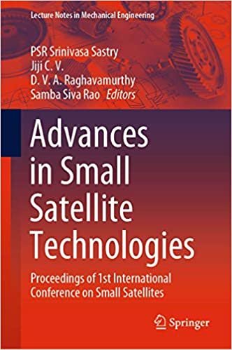 Advances in Small Satellite Technologies: Proceedings of 1st International Conference on Small Satellites (Lecture Notes in Mechanical Engineering)