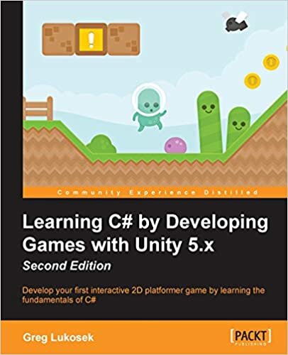 Learning C# by Developing Games with Unity 5.x - Second Edition: Develop your first interactive 2D platformer game by learning the fundamentals of C# indir