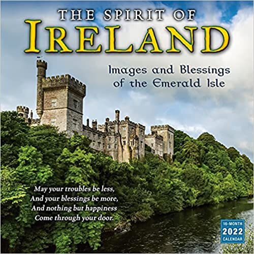 The Spirit of Ireland 2022 Calendar: Images and Blessings of the Emerald Isle