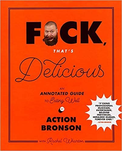 ダウンロード  F*ck, That's Delicious: An Annotated Guide to Eating Well 本