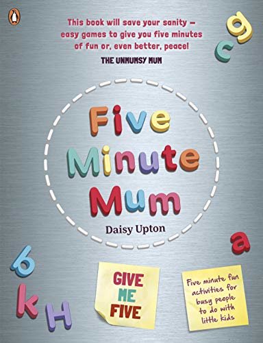 Five Minute Mum: Give Me Five: Five minute, easy, fun games for busy people to do with little kids (English Edition)