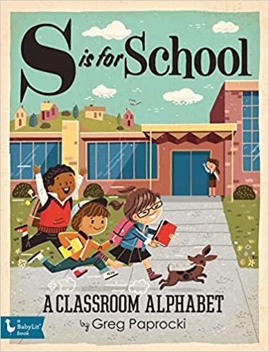 ダウンロード  S Is for School: A Classroom Alphabet (BabyLit) 本