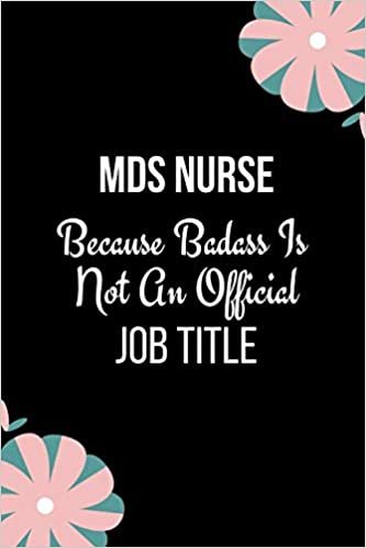 تحميل MDS Nurse Because Badass Is Not An Official Job Title: Humorous Gift For Nurses- Mds Nurse Day, Week Gift- Mds Nurse Coordinator Book For Male and Female Gag Gift)