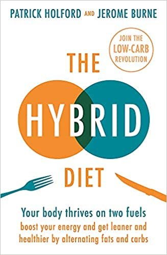 تحميل The Hybrid Diet: Your body thrives on two fuels - discover how to boost your energy and get leaner and healthier by alternating fats and carbs