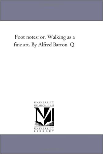 indir Foot notes; or, Walking as a fine art. By Alfred Barron. Q