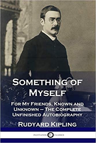 Something of Myself: For My Friends, Known and Unknown - The Complete Unfinished Autobiography indir