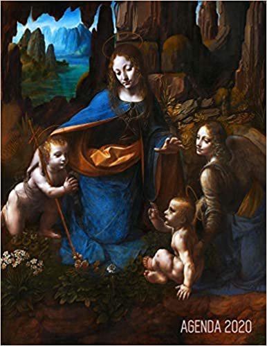 Léonard de Vinci Agenda Hebdomadaire 2020: La Vierge aux Rochers - Planificateur Quotidien - Renaissance Italienne - Avec Calendrier 2020 (12 Mois)