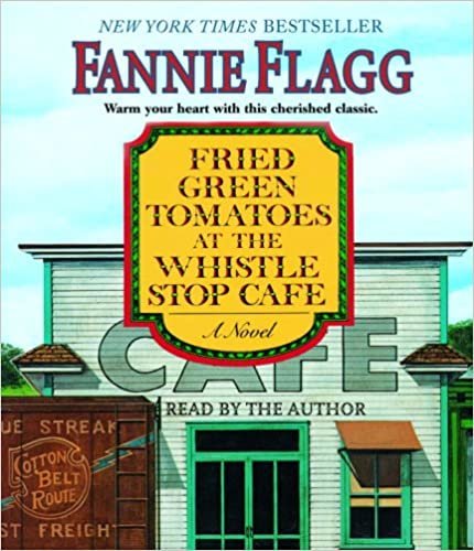 ダウンロード  Fried Green Tomatoes at the Whistle Stop Cafe: A Novel 本