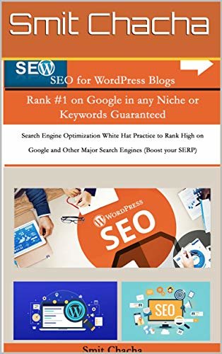 ダウンロード  SEO for WordPress Blogs Rank #1 on Google in any Niche or Keywords Guaranteed: Search Engine Optimization White Hat Practice to Rank High on Google and ... Engines (Boost your SERP) (English Edition) 本