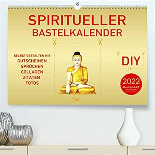 ダウンロード  Spiritueller Bastelkalender (Premium, hochwertiger DIN A2 Wandkalender 2022, Kunstdruck in Hochglanz): DIY - Kalender zum Selbstgestalten (Monatskalender, 14 Seiten ) 本