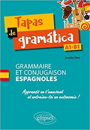 indir Tapas de gramática. Grammaire et conjugaison espagnoles. Apprends en t&#39;amusant et entraîne-toi en autonomie ! A1-B1
