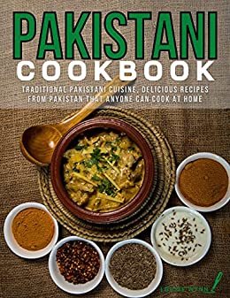 ダウンロード  Pakistani Cookbook: Traditional Pakistani Cuisine,Delicious Recipes from Pakistan that Anyone Can Cook at Home (English Edition) 本
