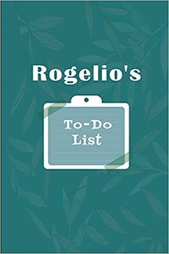 Rogelio's To˗Do list: Checklist Notebook | Daily Planner Undated Time Management Notebook