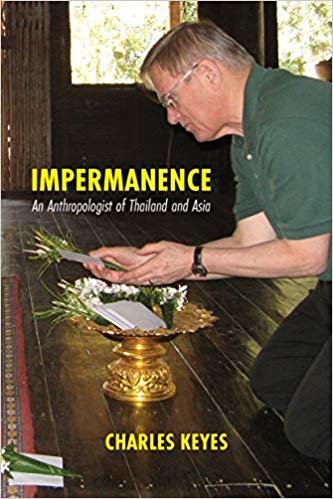 اقرأ Impermanence: An Anthropologist of Thailand and Asia الكتاب الاليكتروني 