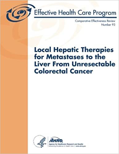 Local Hepatic Therapies for Metastases to the Liver From Unresectable Colorectal Cancer: Comparative Effectiveness Review Number 93 indir