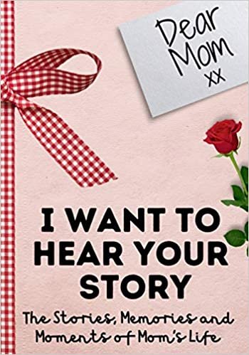 indir Dear Mom. I Want To Hear Your Story: A Guided Memory Journal to Share The Stories, Memories and Moments That Have Shaped Mom&#39;s Life - 7 x 10 inch