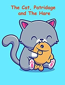 ダウンロード  The Cat, Patridage and The Hare.: Learn English with Story for Children. Moral Stories Kindle Edition. (English Edition) 本