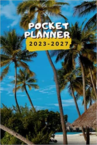 ダウンロード  2023-2027 Monthly Planner - 5 Years: 2023-2027 Purse Calendar Monthly Planner 4x6 Inch | 5 Year Monthly Pocket Planner/Calendar, Jan 2023 - Dec 2037 | Tropical Beach 本