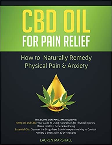 تحميل CBD Oil for Pain Relief: 2 Manuscripts - How to Naturally Remedy Physical Pain &amp; Anxiety