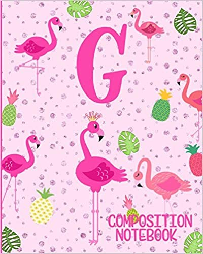 Composition Notebook G: Pink Flamingo Initial G Composition Wide Ruled Notebook indir
