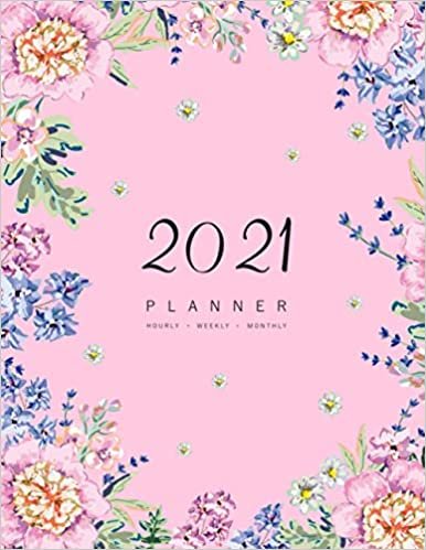 Planner 2021 Hourly Weekly Monthly: 8.5 x 11 Large Notebook Organizer with Hourly Time Slots | Jan to Dec 2021 | Delicate Gillyflower Peony Daisy Design Pink indir