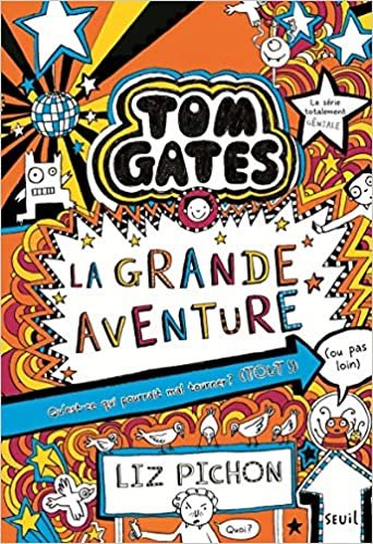 La Grande Aventure - Tom Gates - tome 13 (13)