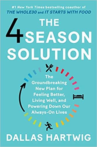 اقرأ The 4 Season Solution: The Groundbreaking New Plan for Feeling Better, Living Well, and Powering Down Our Always-On Lives الكتاب الاليكتروني 