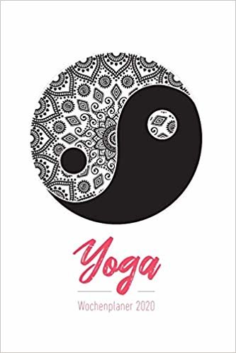 تحميل Wochenplaner 2020 - Yoga: Yoga Kalender 2020 - 120 Seiten Wochenkalender, Terminkalender, Kalender 2020 inkl. Fitness-Tracker Seiten - Ideal als Yoga Taschenkalender