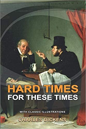 HARD TIMES FOR THESE TIMES : Classic fiction with illustration