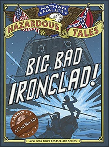 ダウンロード  Nathan Hale's Hazardous Tales: Big Bad Ironclad! 本