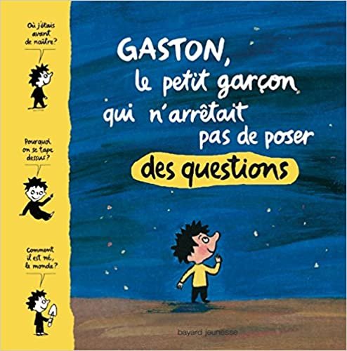 Gaston, le petit garcon qui n'arrêtait pas de poser des questions (Mes docs Pomme d'Api) indir