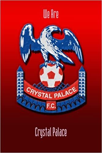 Jessica Evans Crystal Palace Notebook / Journal / Daily Planner / Notepad / Diary: Crystal Palace F.C., Composition Book, 100 pages, Lined, 6x9, We Are Crystal Palace تكوين تحميل مجانا Jessica Evans تكوين