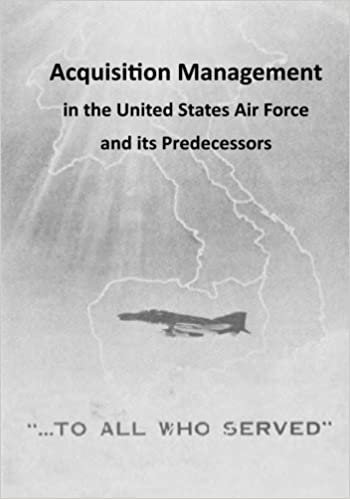 Acquisition Management in the United States Air Force and its Predecessors indir