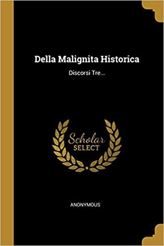 تحميل Della Malignita Historica: Discorsi Tre...