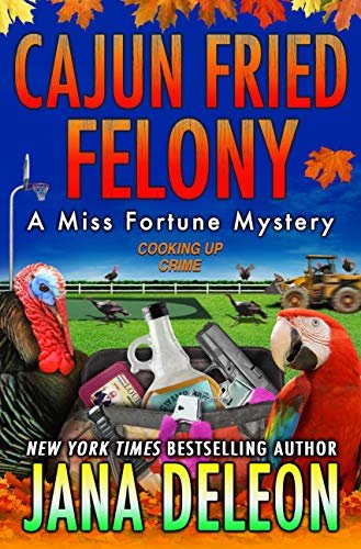 Cajun Fried Felony (A Miss Fortune Mystery Book 15) (English Edition)