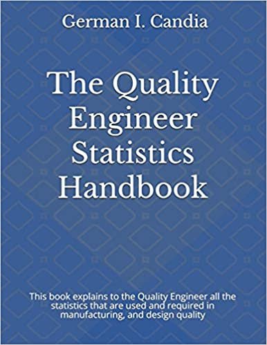 The Quality Engineer Statistics Handbook