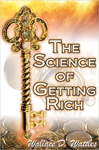 The Science of Getting Rich: Wallace D. Wattles Legendary Guide to Financial Success Through Creative Thought and Smart Planning indir