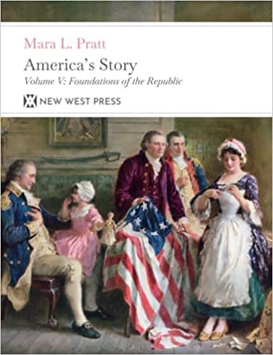 America's Story Foundations of the Republic: Volume V With 74 Original Illustrations