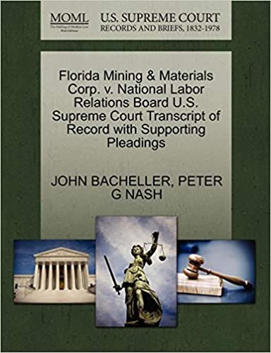 Florida Mining & Materials Corp. v. National Labor Relations Board U.S. Supreme Court Transcript of Record with Supporting Pleadings indir