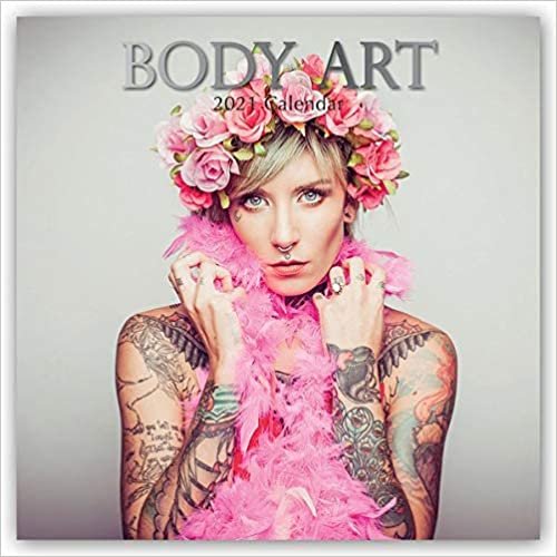 Body Art - Körperkunst 2021 - 16-Monatskalender: Original The Gifted Stationery Co. Ltd [Mehrsprachig] [Kalender] (Wall-Kalender) indir