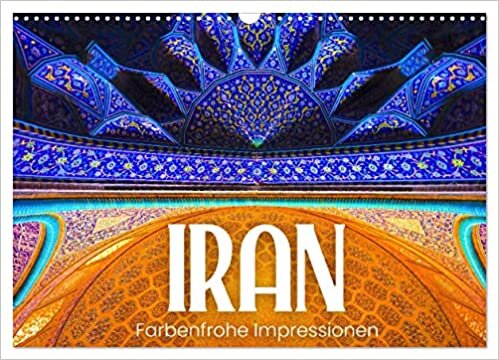 ダウンロード  Iran - Farbenfrohe Impressionen (Wandkalender 2023 DIN A3 quer): Ein unterschaetztes Reiseziel. (Monatskalender, 14 Seiten ) 本